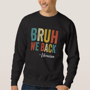 Moletom Bruh, Nós Apoiamos O Retro Bibliotecário Vintage E