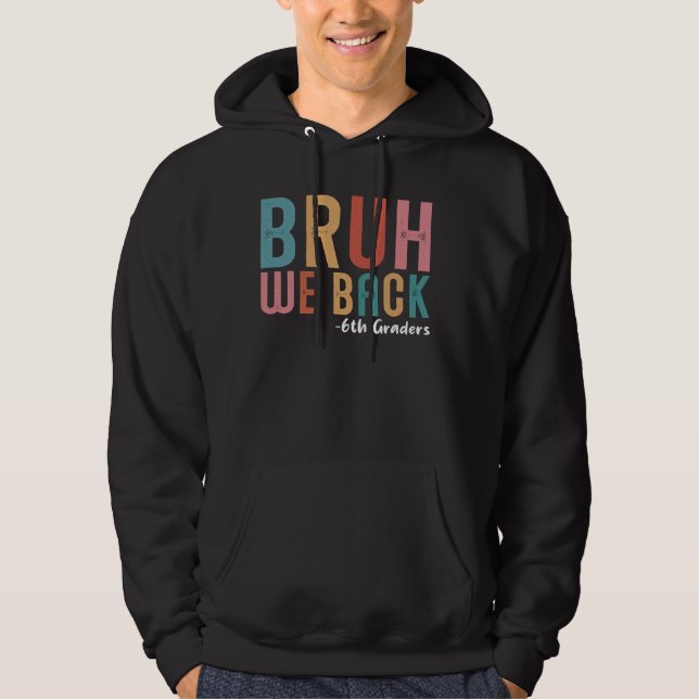 Moletom Bruh, nós devolvemos 6 no primeiro dia de volta à  (Frente)