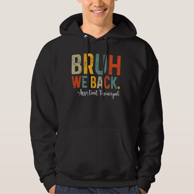 Moletom Bruh Nós Devolvemos Diretor Assistente De Volta À  (Frente)