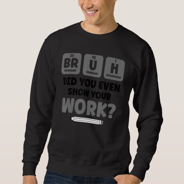 Moletom Bruh Science Chemistry Biology Physics School Te (Frente)