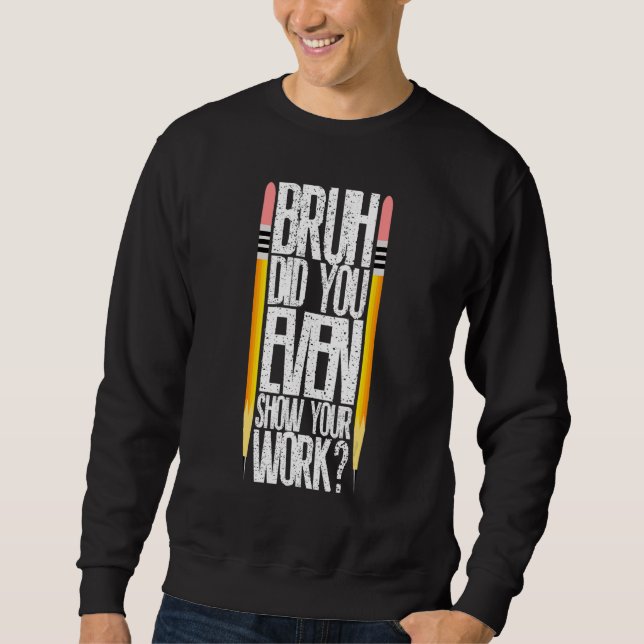 Moletom Bruh, Você Até Mostrou Seu Chapéu De Trabalho Na S (Frente)