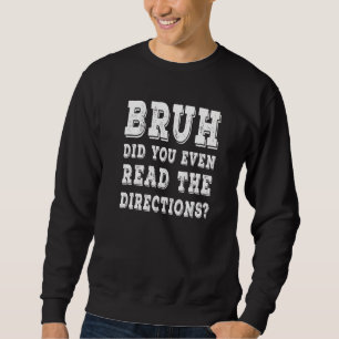 Moletom Bruh Você Leu As Direções?
