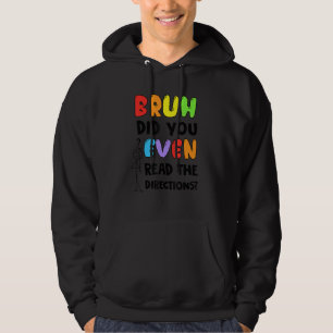 Moletom Bruh Você Leu As Direções Alunos Tea
