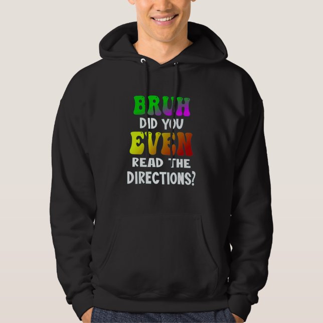 Moletom Bruh Você Leu As Direções Estudantes De Professore (Frente)