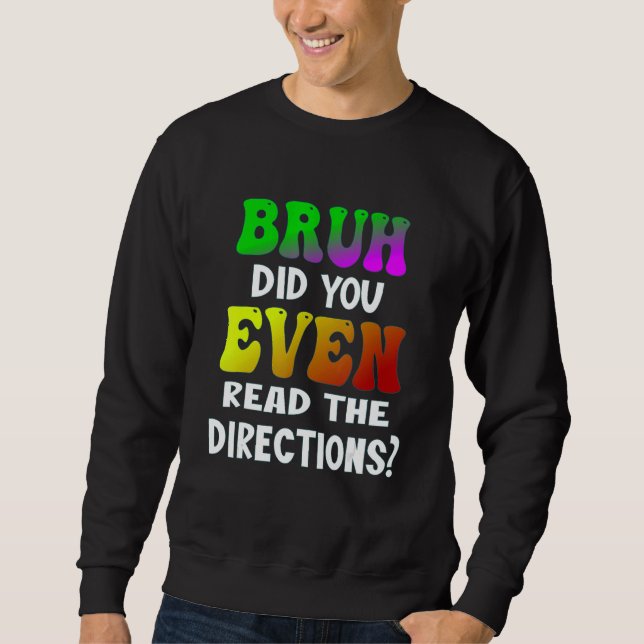 Moletom Bruh Você Leu As Direções Estudantes De Professore (Frente)