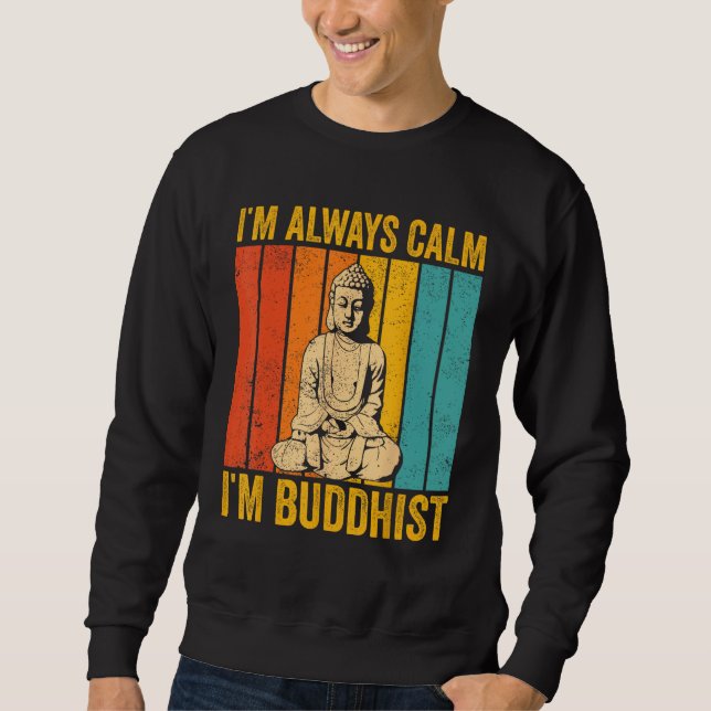 Moletom Buddhism Buddha Buddhist Retro I'm always calm I'm (Frente)