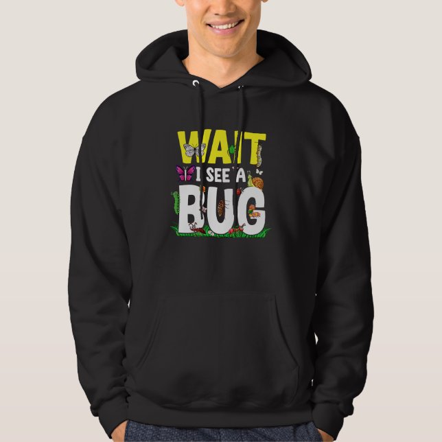 Moletom Bug Lover Insect Science  Wait I see a Bug 24 (Frente)