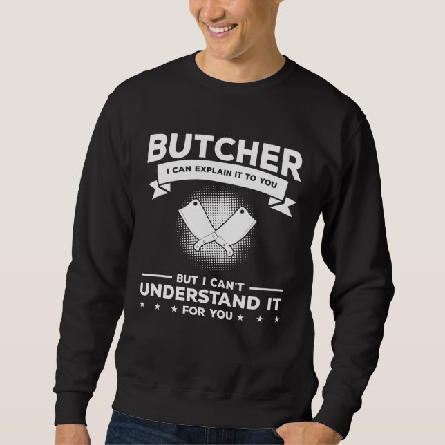 Moletom Butcher I Can Explain It To You But I Can t Unders (Frente)