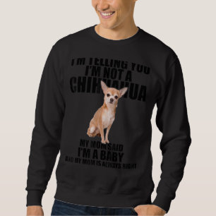 Moletom Cachorro Chihuahua Eu estou te dizendo que eu não