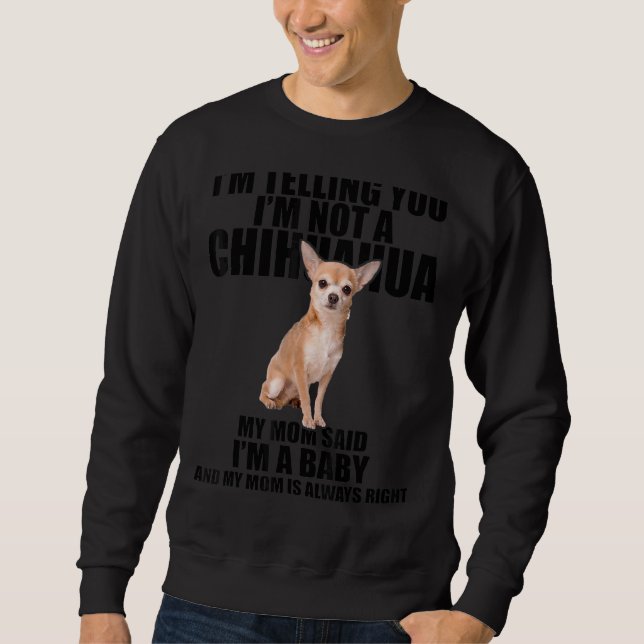 Moletom Cachorro Chihuahua Eu estou te dizendo que eu não  (Frente)