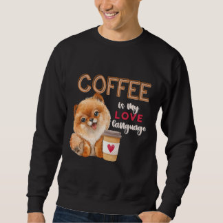 Moletom Café É Meu Linguagem De Amor, Pomerânia Valente De
