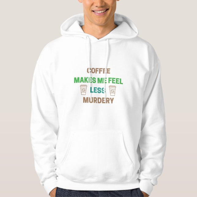 Moletom Café Me Faz Sentir Menos Assassinato - Cafeína Eng (Frente)