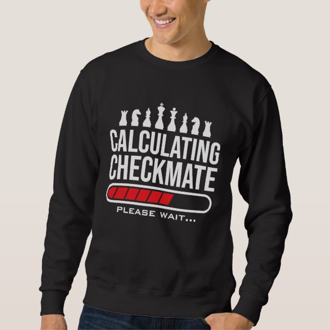 Moletom Calculating Checkmate Please Wait  Kids Mens Funny (Frente)