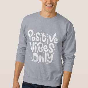 Moletom Camisola de Homem Apenas Vibrações Positivas