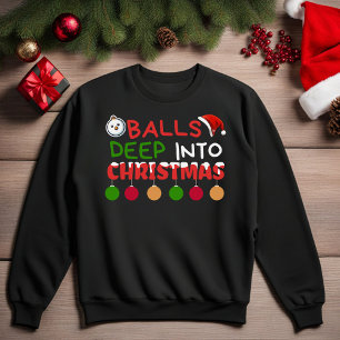 Moletom Camisola de Natal Balls Deep Into Christmas
