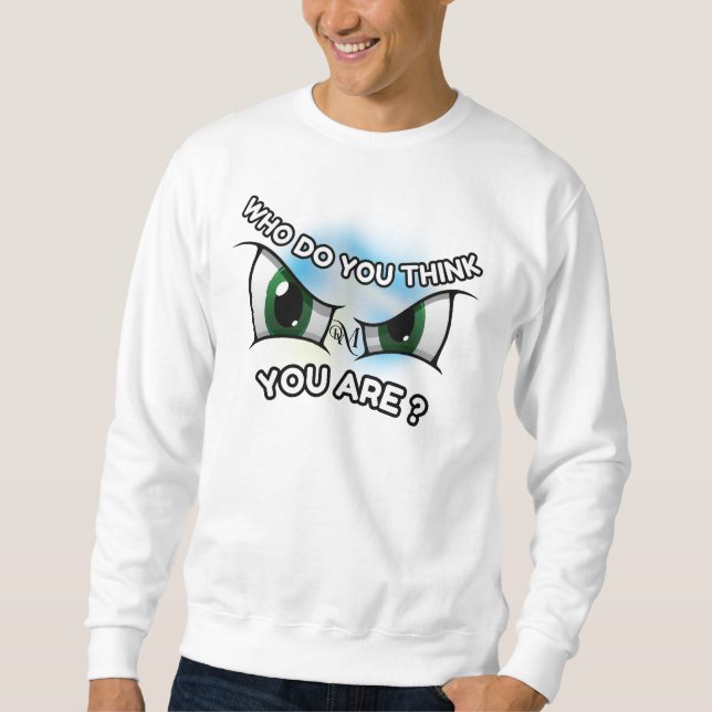 Moletom Camisola: Quem você pensa (branco) (Frente)