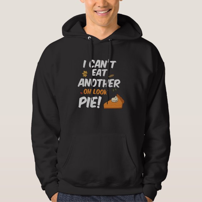 Moletom Can t Eat Another Bite Oh Look Pie  Thanksgiving (Frente)