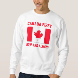 Moletom Canada First. Now and always. Conservative Canada.