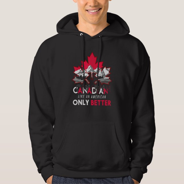 Moletom Canadense Como Um Americano Apenas Melhor Folha C (Frente)