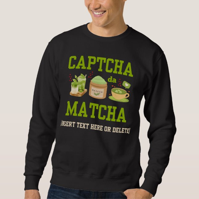 Moletom CAPTCHA DA MATCHA Diversão Latino Drinker (Frente)