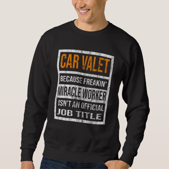Moletom Car Valet Because Miracle Worker Men Women  1 (Frente)