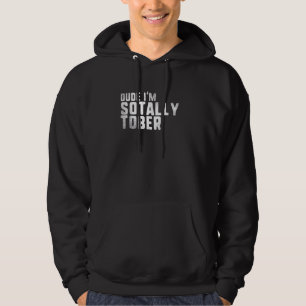 Moletom Cara, eu sou Tally Tober, quero dizer Tão Sober Dr