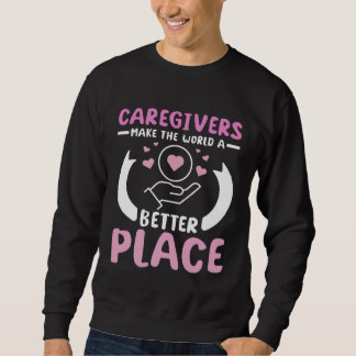 Moletom Caregivers make the world a better place