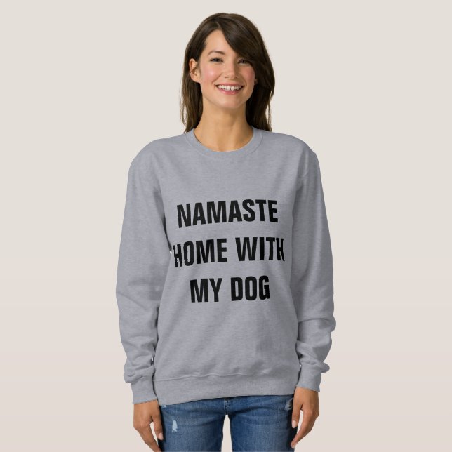 Moletom Casa de Namaste com minha camisola do cão (Frente Completa)