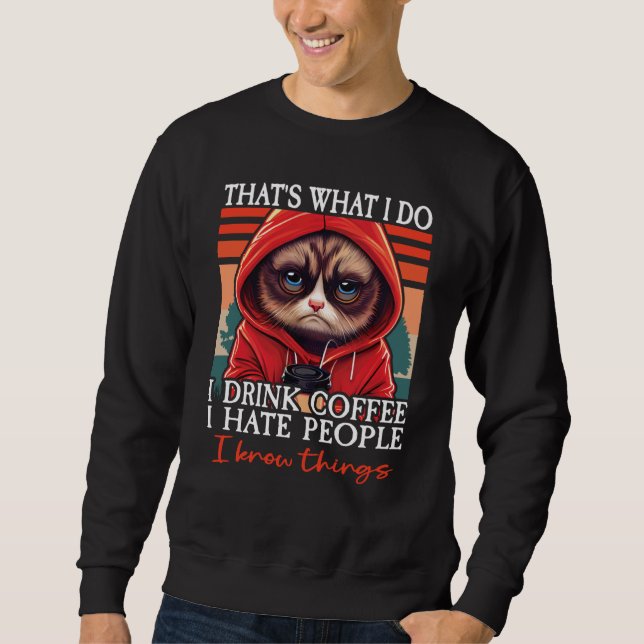 Moletom Cat Coffee I That's What I Do I Drink Coffee I Hat (Frente)