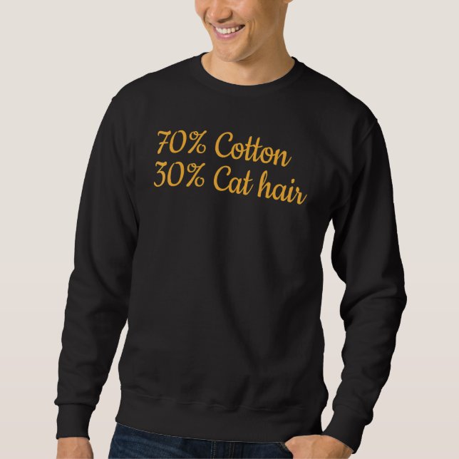 Moletom Cat I 70 Cotton 30 Cat Hair I  Cat Meme (Frente)
