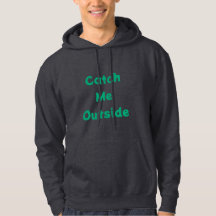 Moletom Catch Me Outside – Pronto para Qualquer Co
