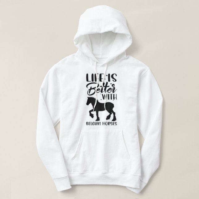 Moletom Cavalo Andando - A Vida É Melhor Com Cavalos Belga (Frente do Design)