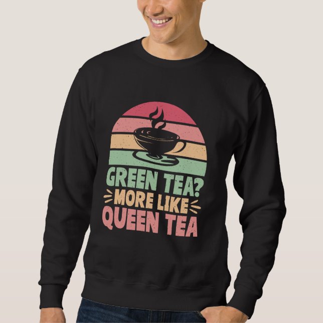 Moletom Chá Verde Mais Como Chá da Rainha Matcha (Frente)