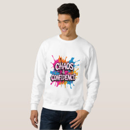 Moletom Chaos & Confidence" Color Splash Quote Design 