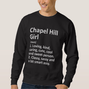 Moletom Chapel Hill Girl Nc North Carolina Funny Home