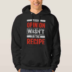 Moletom Chef Culinário Sua opinião não estava na Receita
