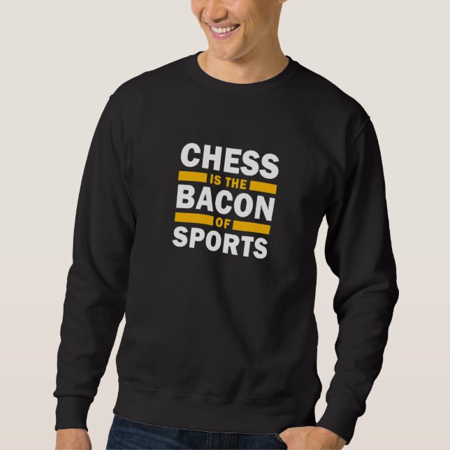 Moletom Chess É O Bacon Do Esportivo Chess Player (Frente)
