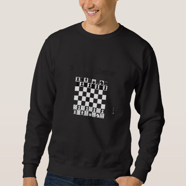 Moletom Chess Not Checkers Engraçados Jogadores de xadrez  (Frente)