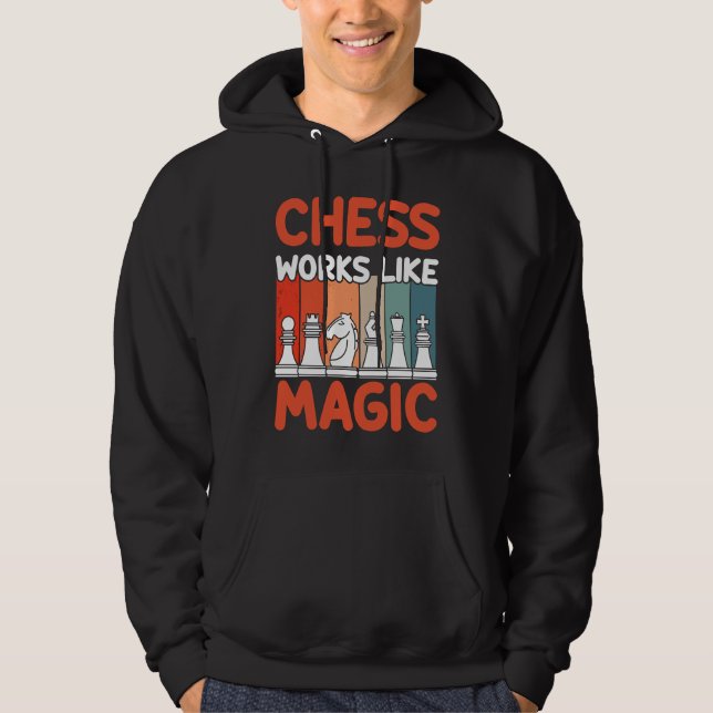 Moletom Chess Works Like Magic I Chess Player I Chess (Frente)