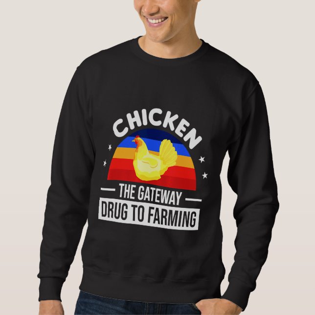 Moletom Chicken The Gateway Drug To Farming   (Frente)
