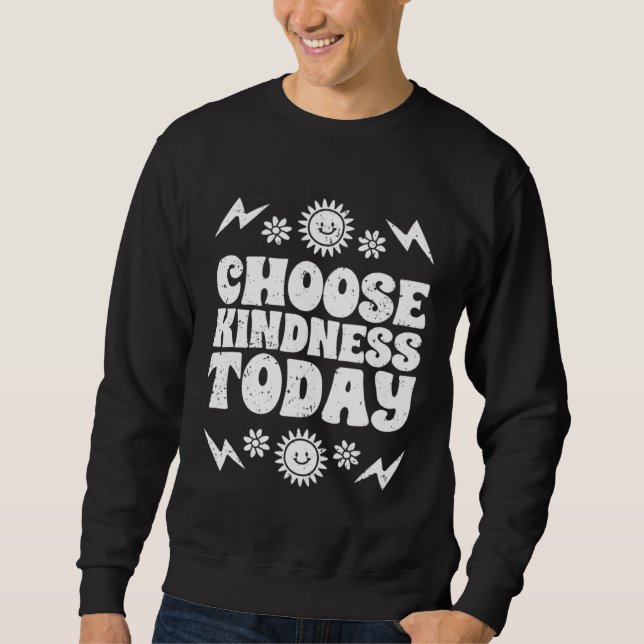 Moletom Choose Kindness Today Inspirational Empathy For Ki (Frente)