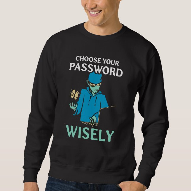 Moletom Choose Your Password Wisely Hacker Hack It Hacking (Frente)
