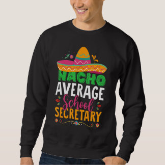Moletom Cinco De Mayo  Nacho Average School Secretary Mexi