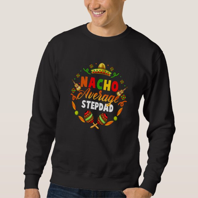 Moletom Cinco De Mayo Nacho Média Stepdad Fiesta Mexicano (Frente)