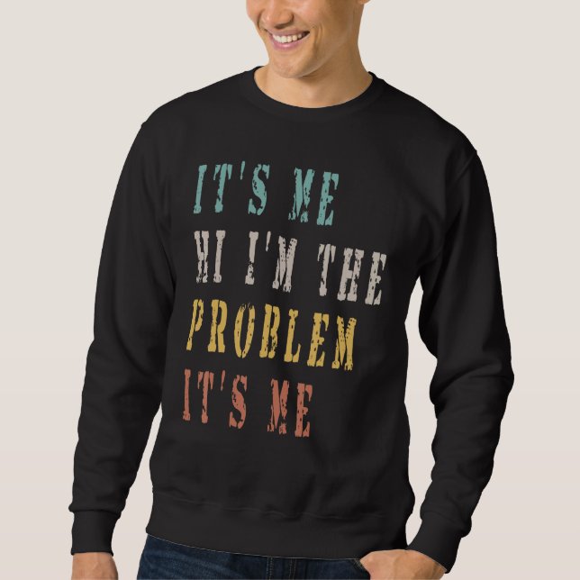 Moletom Citação Sou eu Oi, sou o problema Sou eu (Frente)