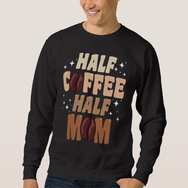 Moletom Citações de Mãe Metade Café Metade Mãe (Frente)
