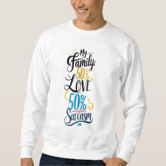 Moletom Citações Familiares Divertidas - "50% de Amor, 50%