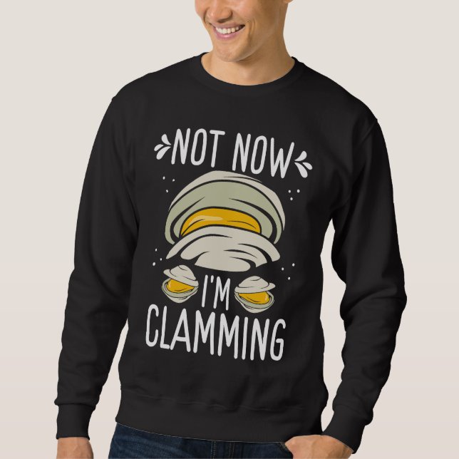 Moletom Clam Digging No now Im clamming Rake Clam Digger (Frente)