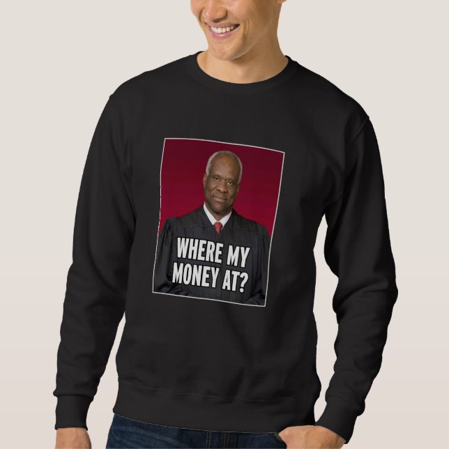 Moletom Clarence Thomas Onde Meu Dinheiro Está (Frente)
