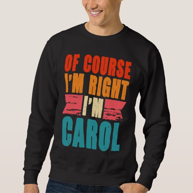 Moletom Claro que estou certo, sou Carol (Frente)